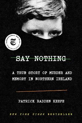 Say Nothing - PATRICK RADDEN KEEFE