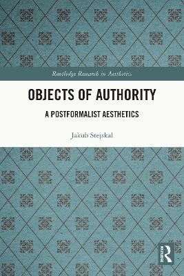 Objects of Authority - Jakub Stejskal