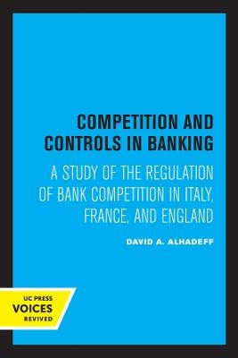 Competition and Controls in Banking - David A. Alhadeff
