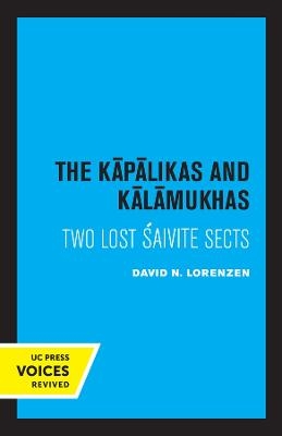 The Kapalikas and Kalamukhas - David Lorenzen