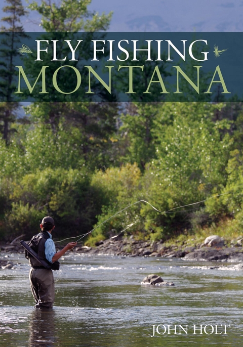 Fly Fishing Montana -  John Holt