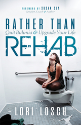 Rather than Rehab -  Lori Losch