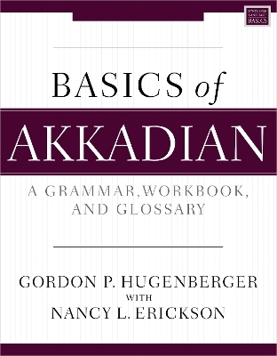 Basics of Akkadian - Gordon P. Hugenberger, Nancy L. Erickson
