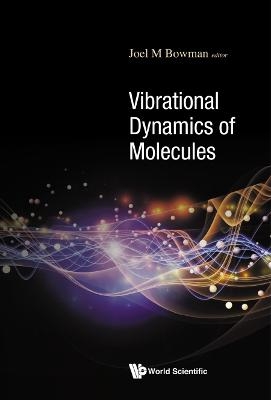 Vibrational Dynamics Of Molecules - 