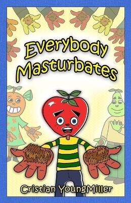 Everybody Masturbates - Cristian Youngmiller