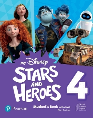 My Disney Stars and Heroes American Edition Level 4 Student's Book with eBook - Mary Roulston