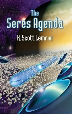 The Seres Agenda - R Scott Lemriel (Aka - Rochek)