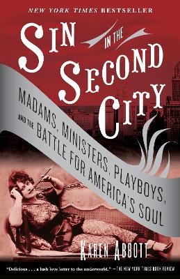 Sin in the Second City - Karen Abbott