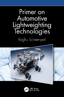 Primer on Automotive Lightweighting Technologies - Raghu Echempati