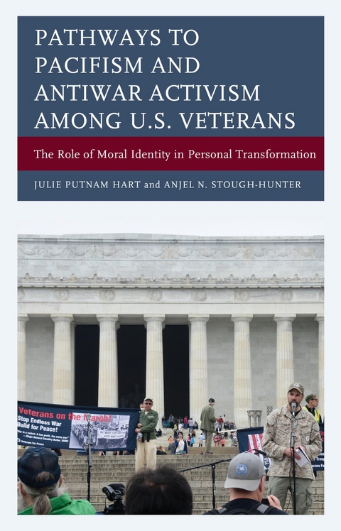 Pathways to Pacifism and Antiwar Activism among U.S. Veterans -  Julie Putnam Hart,  Anjel N. Stough-Hunter