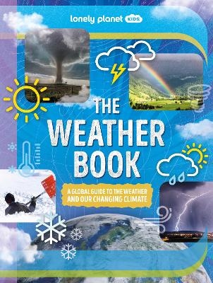 Lonely Planet Kids The Weather Book -  Lonely Planet Kids, Steve Parker