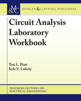 Circuit Analysis Laboratory Workbook - Teri L. Piatt, Kyle E. Laferty
