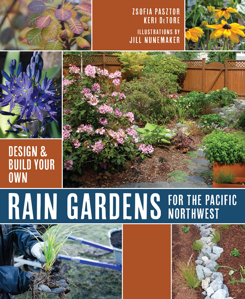 Rain Gardens for the Pacific Northwest -  Keri Detore,  Zsofia Pasztor