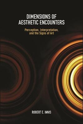 Dimensions of Aesthetic Encounters - Robert E. Innis