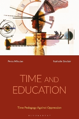 Time and Education - Dr Petra Mikulan, Dr Nathalie Sinclair