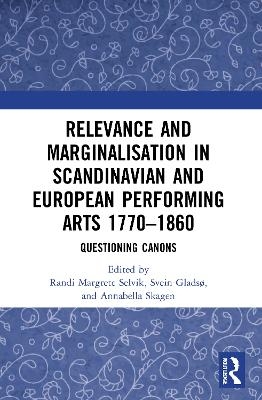 Relevance and Marginalisation in Scandinavian and European Performing Arts 1770–1860 - 