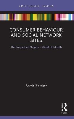 Consumer Behaviour and Social Network Sites - Sarah Zaraket