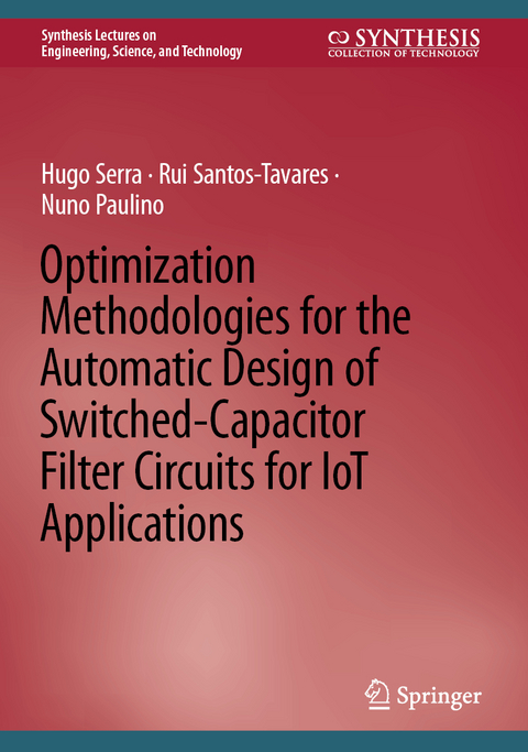 Optimization Methodologies for the Automatic Design of Switched-Capacitor Filter Circuits for IoT Applications - Hugo Serra, Rui Santos-Tavares, Nuno Paulino