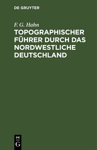 Topographischer Führer durch das Nordwestliche Deutschland - F. G. Hahn
