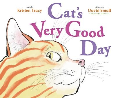 Cat's Very Good Day - Kristen Tracy