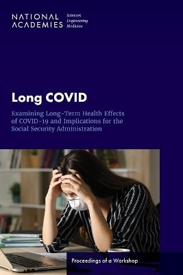 Long COVID - Engineering National Academies of Sciences  and Medicine,  Health and Medicine Division,  Board on Health Care Services