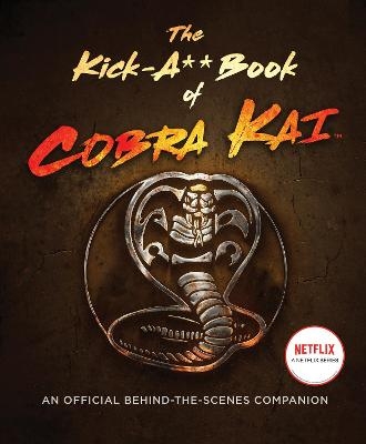 The Kick-A** Book of Cobra Kai - Rachel Bertsche