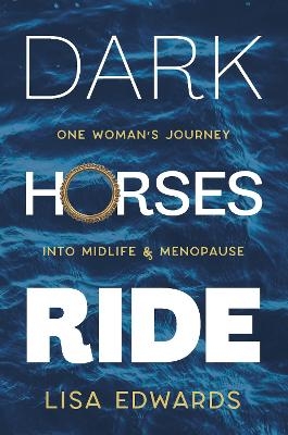 Dark Horses Ride - Lisa Edwards