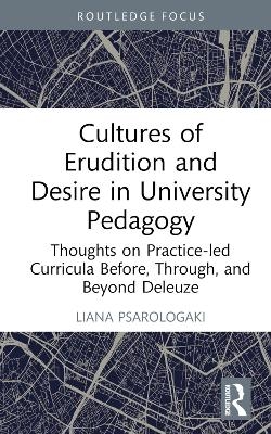 Cultures of Erudition and Desire in University Pedagogy - Liana Psarologaki