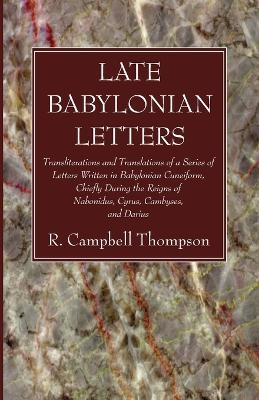 Late Babylonian Letters - R Campbell Thompson