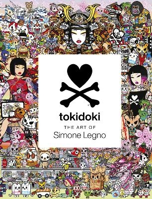 Tokidoki: The Art of Simone Legno - Simone Legno