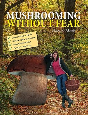 Mushrooming without Fear - Alexander Schwab