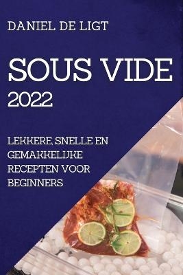 Sous Vide 2022 - Daniel de Ligt