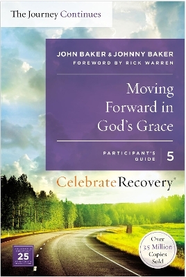 Moving Forward in God's Grace: The Journey Continues, Participant's Guide 5 - John Baker, Johnny Baker