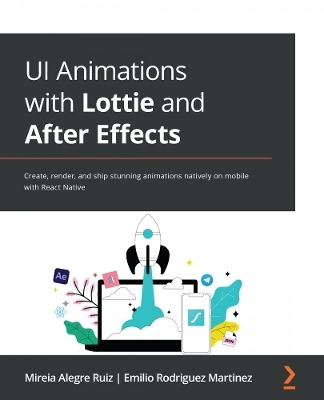 UI Animations with Lottie and After Effects - Mireia Alegre Ruiz, Emilio Rodriguez Martinez