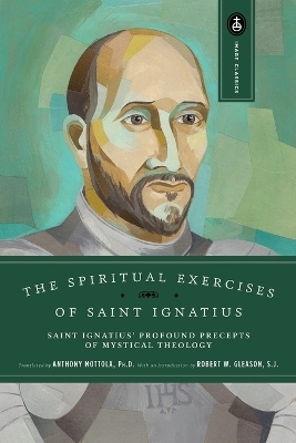 The Spiritual Exercises of Saint Ignatius - Anthony Mottola