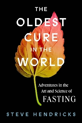 The Oldest Cure in the World - Steve Hendricks