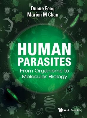 Human Parasites: From Organisms To Molecular Biology - Dunne Fong, Marion M Chan