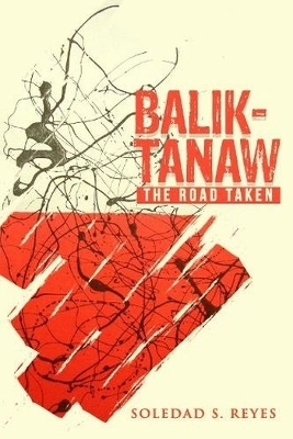 Balik-Tanaw: The Road Taken - Soledad S. Reyes