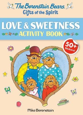 Berenstain Bears Gifts Of The Spirit Love & Sweetness Activity Book - Mike Berenstain