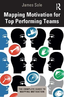 Mapping Motivation for Top Performing Teams - James Sale