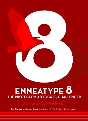 Enneatype 8: The Protector, Challenger, Advocate - Liz Carver, Josh Green