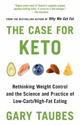 The Case for Keto - Gary Taubes