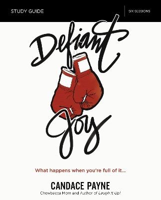 Defiant Joy Bible Study Guide - Candace Payne