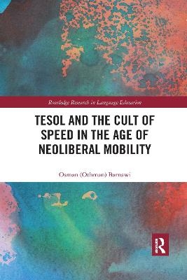 TESOL and the Cult of Speed in the Age of Neoliberal Mobility - OSMAN BARNAWI