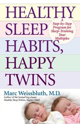 Healthy Sleep Habits, Happy Twins - Marc Weissbluth