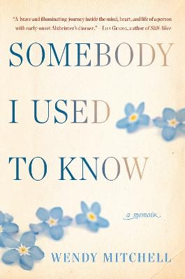 Somebody I Used to Know - Wendy Mitchell