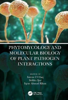 Phytomycology and Molecular Biology of Plant Pathogen Interactions - 