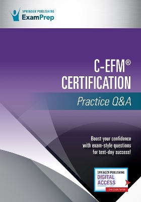 C-EFM® Certification Practice Q&A -  Springer Publishing Company