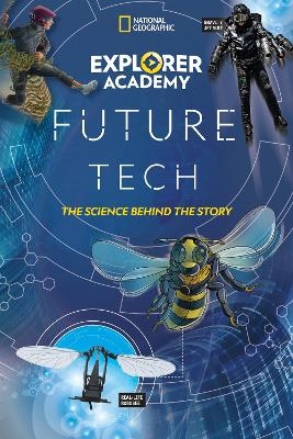 Explorer Academy Future Tech -  National Geographic Kids, Jamie Kiffel-Alcheh