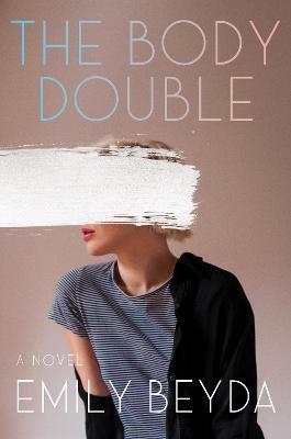 The Body Double - Emily Beyda